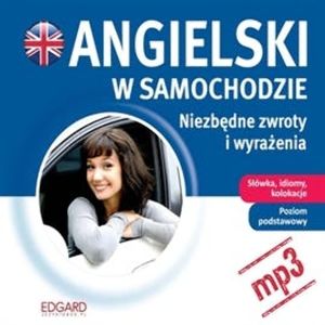 Angielski w samochodzie - Niezbędne zwroty i wyrażenia – okładka audiobooka, autor Praca zbiorowa