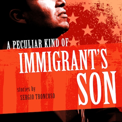 A Peculiar Kind of Immigrant's Son