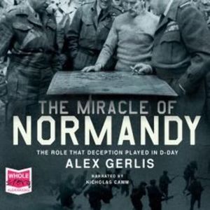 The Miracle of Normandy – okładka audiobooka, autor Alex Gerlis