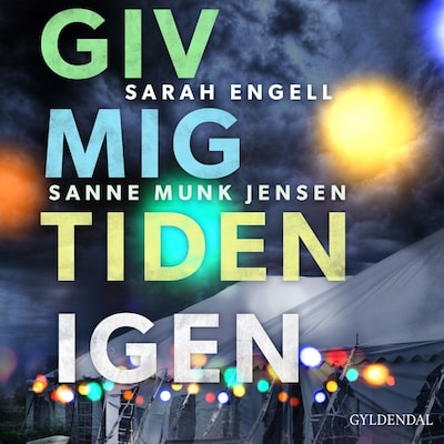 Giv mig tiden igen – omslag til lydbogen af Sanne Munk Jensen, Sarah Engell