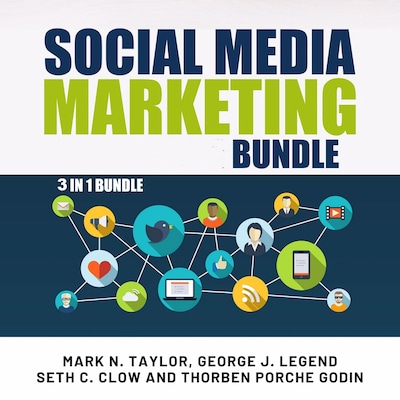 Social Media Marketing Bundle, 3 in 1 Bundle – omslag van het luisterboek van Seth C. Clow and Thorben Porche Godin, Mark N. Taylor, George J. Legend