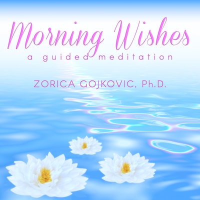 Morning Wishes – omslag til lydbogen af Zorica Gojkovic Ph.D.
