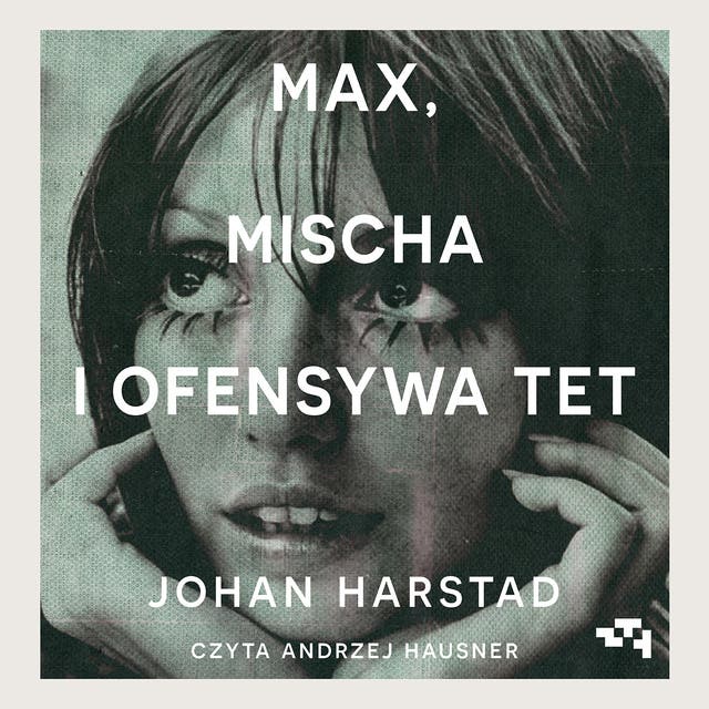 Max, Mischa i ofensywa Tet