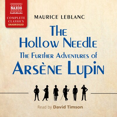 The Hollow Needle: The Further Adventures of Arsène Lupin – omslag til lydbogen af Maurice Leblanc