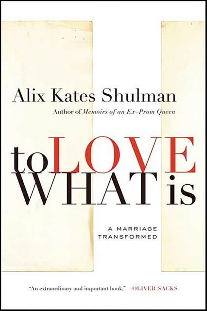 To Love What Is: A Marriage Transformed – omslag til lydbogen af Alix Kates Shulman