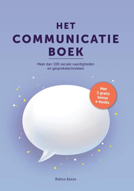 Het Communicatie Boek: 100+ Sociale Vaardigheden & Gesprekstechnieken - Gespreksvoering Basisvaardigheden & Communicatieve Vaardigheden - Handboek Met – omslag van het luisterboek van Rubin Alaie