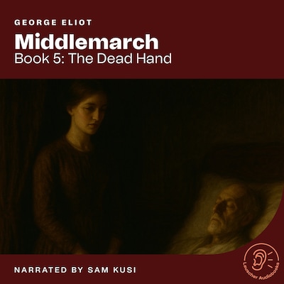 Middlemarch (Book 5: The Dead Hand) – omslag til lydbogen af George Eliot