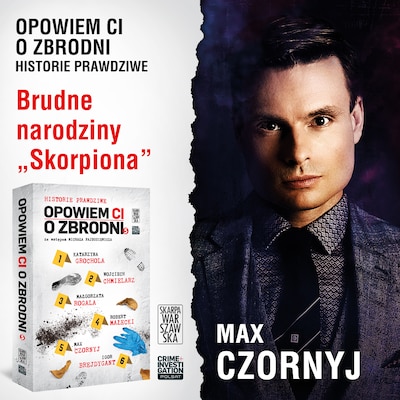 Opowiem ci o zbrodni 5. Brudne narodziny „Skorpiona”