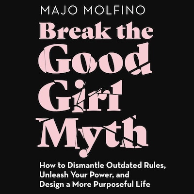 Break the Good Girl Myth – omslag til lydbogen af Majo Molfino