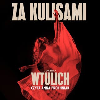 Za kulisami – okładka audiobooka, autor Joanna Wtulich