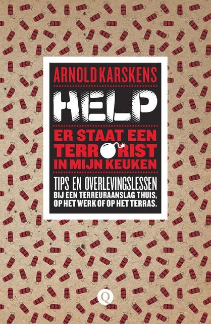Help, er staat een terrorist in mijn keuken: tips en overlevingslessen bij een terreuraanslag thuis, op het werk of op het terras – omslag van het luisterboek van Arnold Karskens