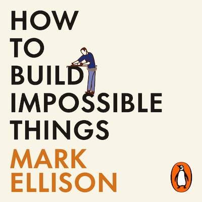 How to Build Impossible Things – omslag til lydbogen af Mark Ellison