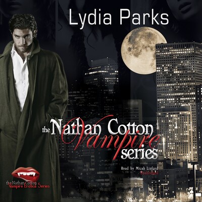 The Nathan Cotton Vampire Series – omslag til lydbogen af Lydia Parks
