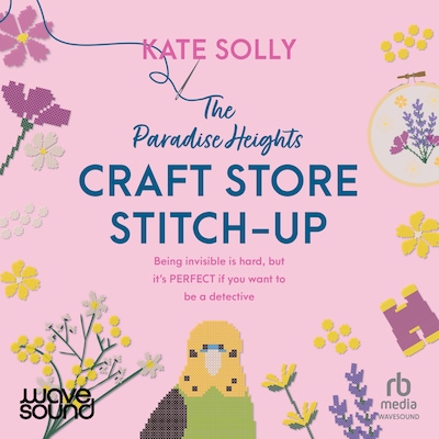 The Paradise Heights Craft Store Stitch-Up – omslag til lydbogen af Kate Solly