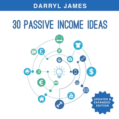 30 Passive Income Ideas: How to take charge of your life and build your residual income portfolio (Edition 3 - Updated & Expanded) – omslag van het luisterboek van Darryl James
