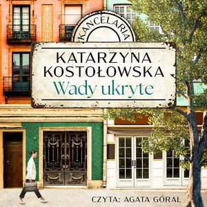 Wady ukryte. Kancelaria. Tom 1 – okładka audiobooka, autor Katarzyna Kostołowska