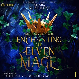Enchanting the Elven Mage: Kingdoms of Lore, Book 1