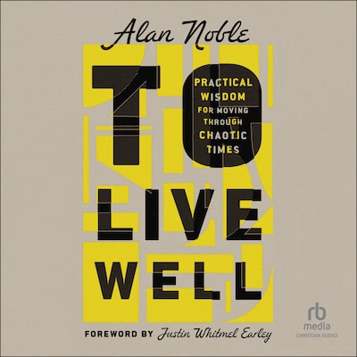 To Live Well – omslag til lydbogen af Alan Noble