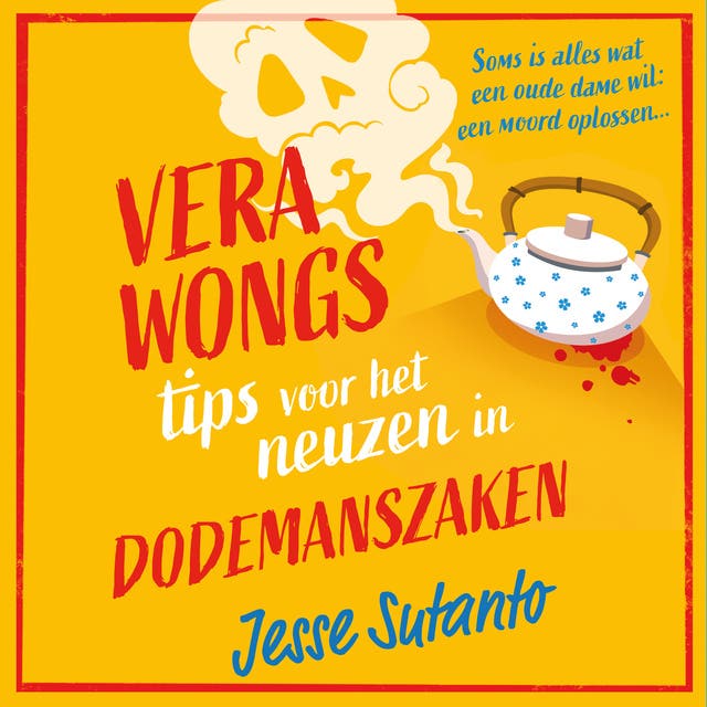 Vera Wongs tips voor het neuzen in dodemanszaken