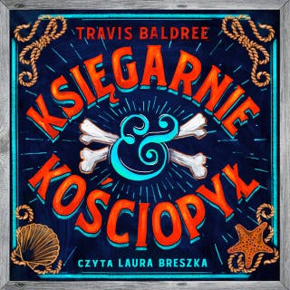 Księgarnie i kościopył – okładka audiobooka, autor Travis Baldree