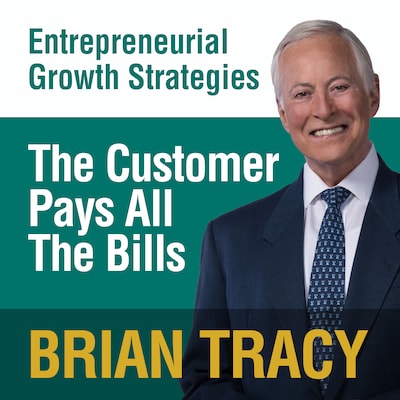 The Customer Pays All the Bills – omslag til lydbogen af Brian Tracy