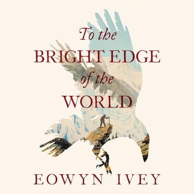 To the Bright Edge of the World