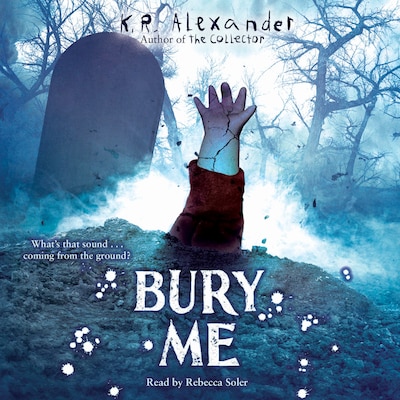 Bury Me - Scare Me, Book 2 (Unabridged) – omslag til lydbogen af K.R. Alexander