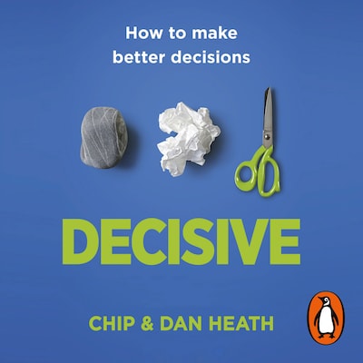 Decisive – omslag til lydbogen af Chip Heath, Dan Heath