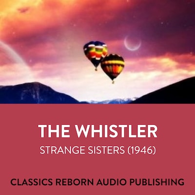 The Whistler  Strange Sisters (1946)