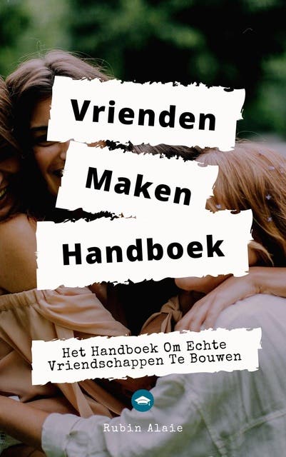 Vrienden maken handboek: Het handboek om echte vriendschappen te bouwen – omslag van het luisterboek van Rubin Alaie