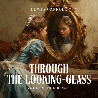 Through the Looking‑Glass - Audiobook – omslag til lydbogen af Lewis Carroll, Classic Audiobooks