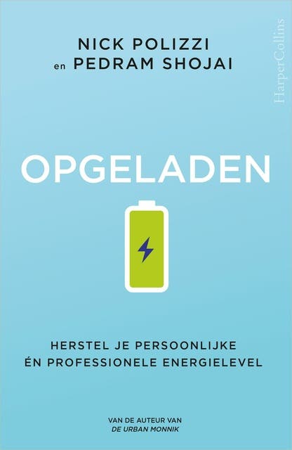 Opgeladen: Herstel je persoonlijke én professionele energielevel – omslag van het luisterboek van Nick Polizzi,Pedram Shojai