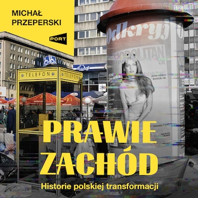 Prawie Zachód – okładka audiobooka, autor Michał Przeperski