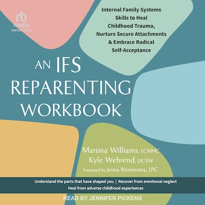 An IFS Reparenting Workbook – omslag til lydbogen af Martina Williams, LCMHC, Kyle Wehrend, LICSW
