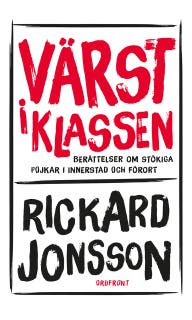 Värst i klassen : Berättelser om stökiga pojkar i innerstad och förort – omslag till ljudboken av Rickard Jonsson