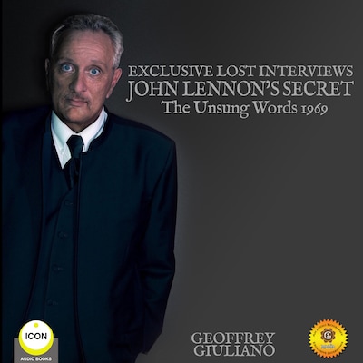 Exclusive Lost Interviews John Lennon's Secret - The Unsung Words 1969 – omslag til lydbogen af Geoffrey Giuliano