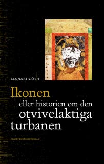 Ikonen eller historien om den otvivelaktiga turbanen – omslag till ljudboken av Lennart Göth