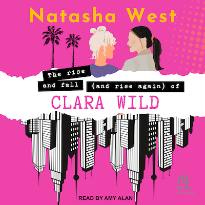 The Rise and Fall (and Rise Again) of Clara Wild