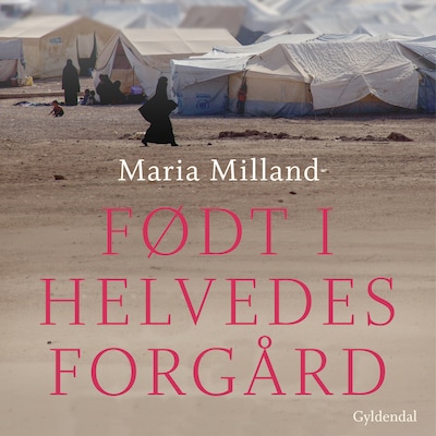 Født i helvedes forgård – omslag til lydbogen af Maria Milland