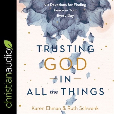 Trusting God in All the Things – omslag til lydbogen af Karen Ehman, Ruth Schwenk