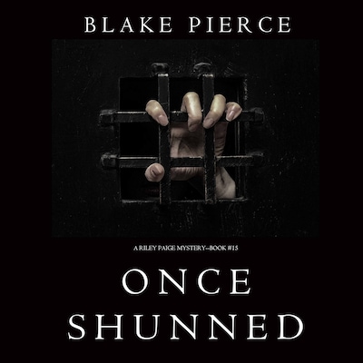 Once Shunned (A Riley Paige Mystery—Book 15)