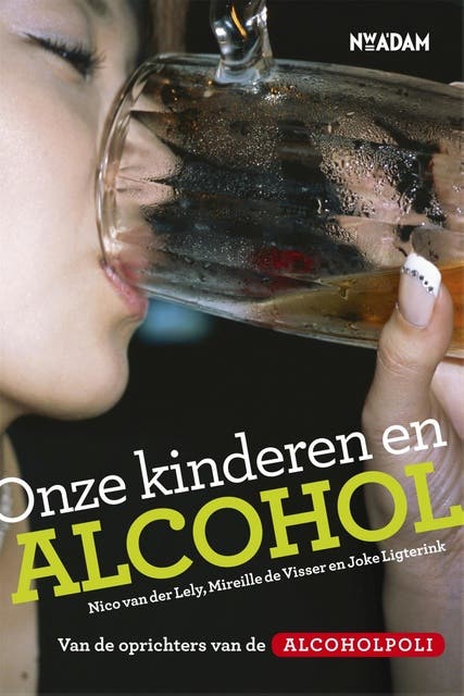 Onze kinderen en alcohol – omslag van het luisterboek van Joke Ligterink,Mirelle de Visser,Nico van der Lely