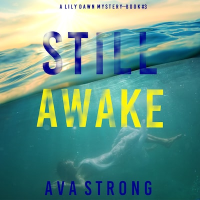 Still Awake (A Lily Dawn FBI Suspense Thriller—Book 3) – omslag til lydbogen af Ava Strong