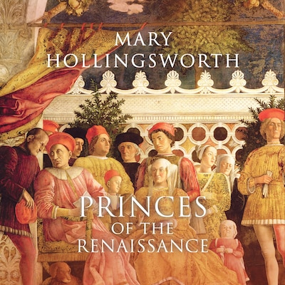 Princes of the Renaissance – omslag til lydbogen af Mary Hollingsworth