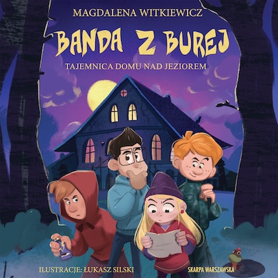 Banda z Burej. Tajemnica domu nad jeziorem – okładka audiobooka, autor Magdalena Witkiewicz