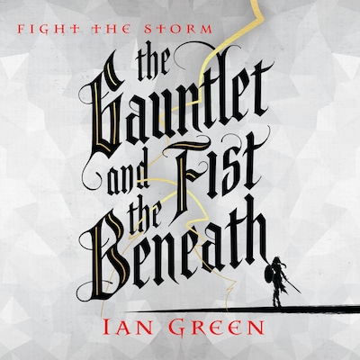 The Gauntlet and the Fist Beneath – omslag til lydbogen af Ian Green