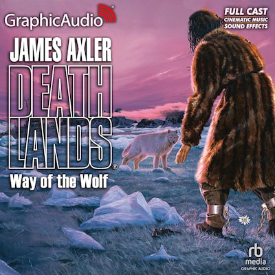 Way of the Wolf [Dramatized Adaptation] – omslag til lydbogen af James Axler