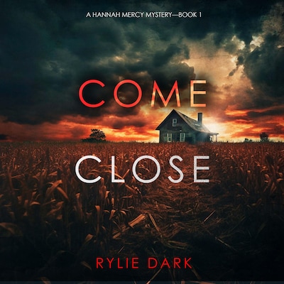 Come Close (A Hannah Mercy FBI Suspense Thriller—Book One) – omslag til lydbogen af Rylie Dark