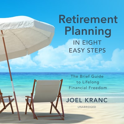 Retirement Planning in Eight Easy Steps – omslag til lydbogen af Joel Kranc