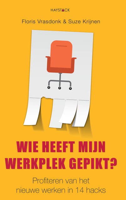 Wie heeft mijn werkplek gepikt? Profiteren van het nieuwe werken in 14 hacks